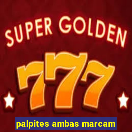 palpites ambas marcam